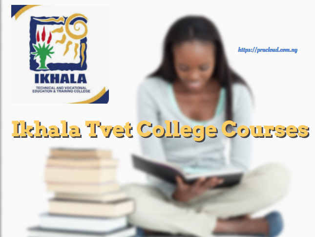 Ikhala Tvet College Courses