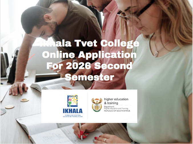 Ikhala Tvet College Online Application For 2026 Second Semester