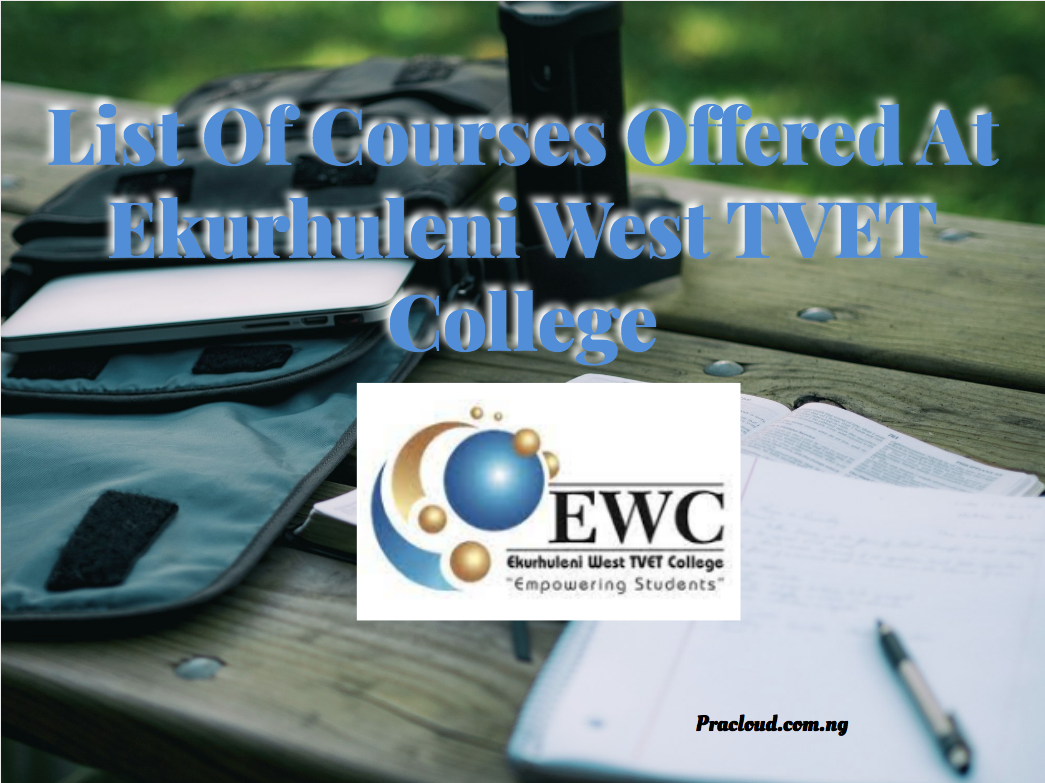 List Of Courses Offered At Ekurhuleni West TVET College