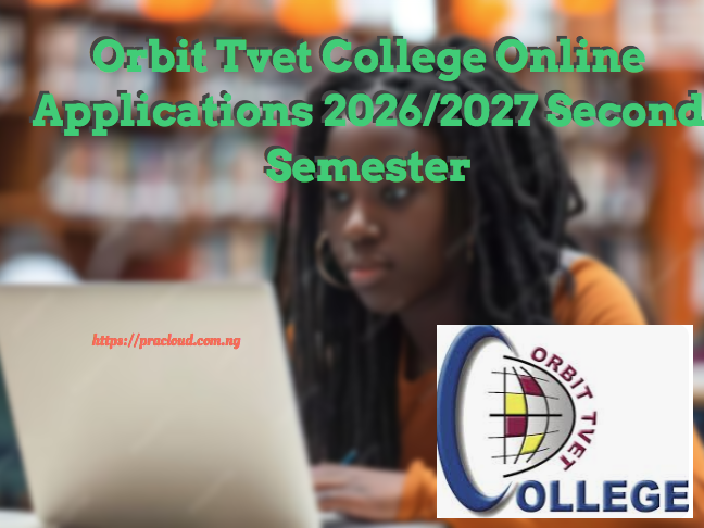 Orbit Tvet College Online Applications 2026/2027 Second Semester