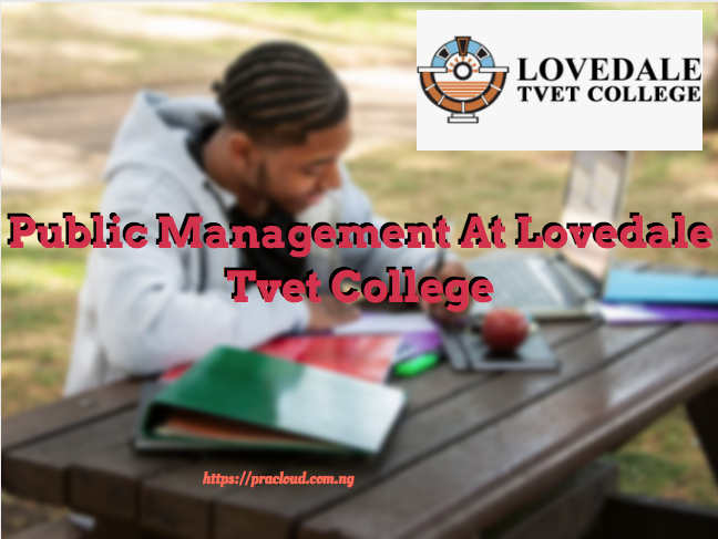 Public Management At Lovedale Tvet College