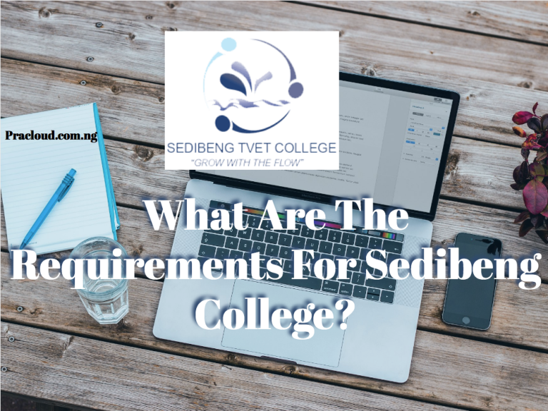 What Are The Requirements For Sedibeng College?.