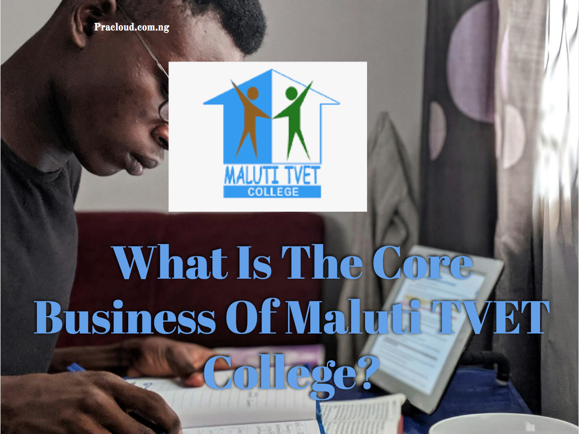 What Is The Core Business Of Maluti TVET College?